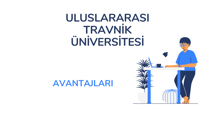 travnik üniversitesi avantajları