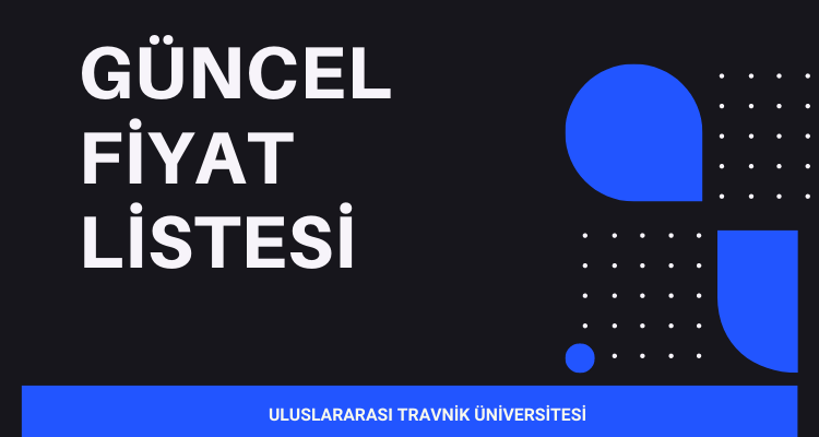 travnik üniversitesi güncel fiyat listesi